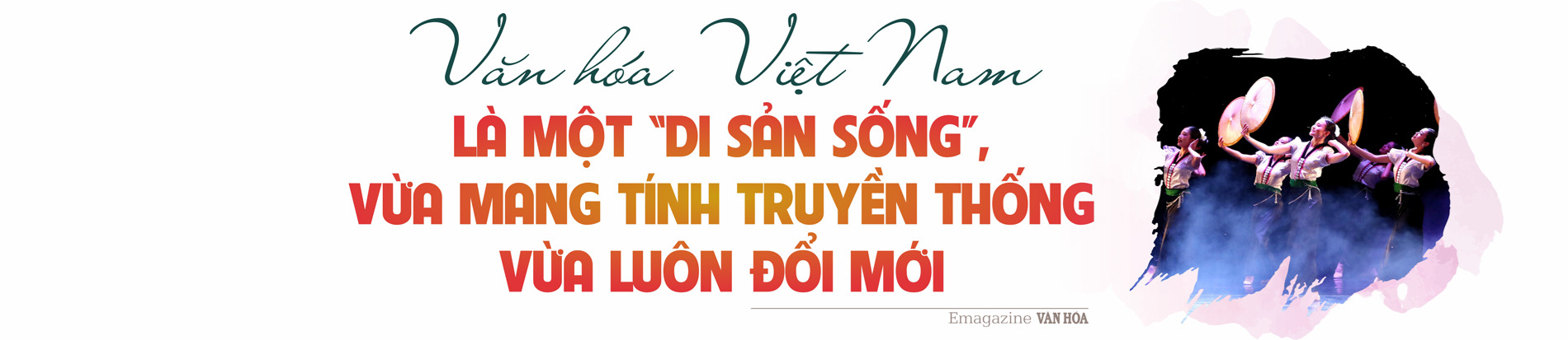 (Emagazine) Kỳ 2: Văn hóa là “chìa khóa mềm” trong chiến lược xây dựng hình ảnh quốc gia Việt Nam hiện đại - ảnh 6