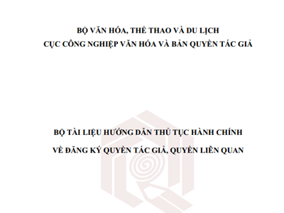Bộ tài liệu hướng dẫn thủ tục hành chính về đăng ký quyền tác giả, quyền liên quan.