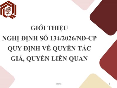 Giới thiệu Nghị định số 134/2026/NĐ-CP quy định về quyền tác giả, quyền liên quan