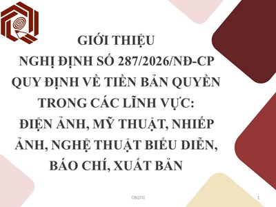 Nghị định số 287/2026/NĐ-CP: Quy định tiền bản quyền phù hợp với đặc thù từng lĩnh vực (Phần 2)