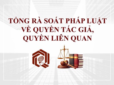 Cục Bản quyền tác giả triển khai tổng rà soát  hệ thống văn bản quy phạm pháp luật về quyền tác giả, quyền liên quan