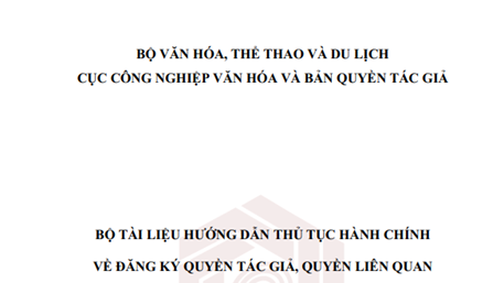 Bộ tài liệu hướng dẫn thủ tục hành chính về đăng ký quyền tác giả, quyền liên quan.